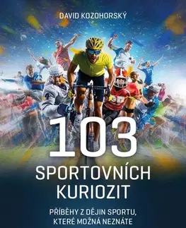 Všeobecne o športe 103 sportovních kuriozit - David Kozohorský