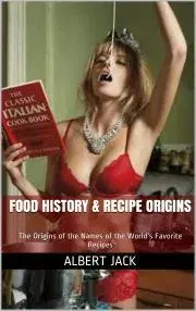 Učebnice a príručky Food History & Recipe Origins - Jack Albert