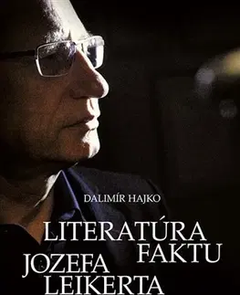 Eseje, úvahy, štúdie Literatúra faktu Jozefa Leikerta - Dalimír Hajko