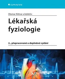Medicína - ostatné Lékařská fyziologie, 2. přepracované a doplněné vydání - Otomar Kittnar,Kolektív autorov