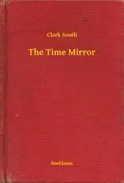 Svetová beletria The Time Mirror - South Clark