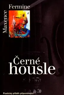 Novely, poviedky, antológie Černé housle - Maxence Fermine