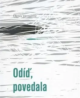 Poézia - antológie Odíď, povedala - Denis Vernierre