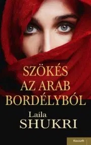 Detektívky, trilery, horory Szökés az arab bordélyból - Laila Shukri