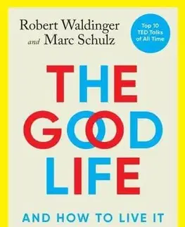Rozvoj osobnosti The Good Life - Robert Waldinger,Marc Schulz