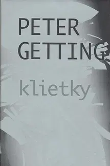 Novely, poviedky, antológie Klietky - Peter Getting,Vlado Pisár