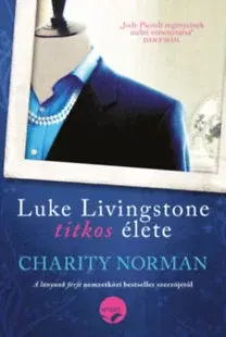 Svetová beletria Luke Livingstone titkos élete - 30 év házasság. 30 év hazugság? - Norman Charity