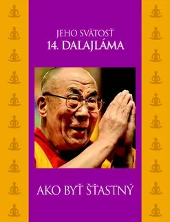 Duchovný rozvoj Ako byť šťastný - Dalajláma,Peter Macsovszky
