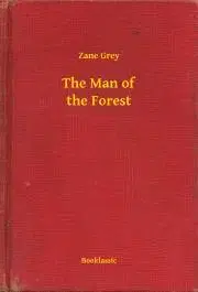 Svetová beletria The Man of the Forest - Zane Grey