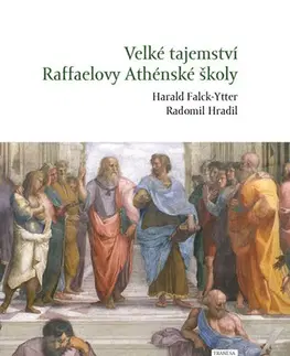 Maliarstvo, grafika Velké tajemství Raffaelovy Athénské školy - Harald Falck-Ytter,Radomil Hradil