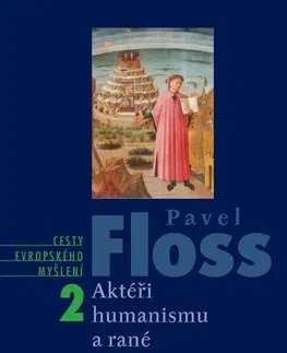 Filozofia Aktéři humanismu a rané renesance - Pavel Floss
