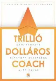 Manažment Trillió dolláros coach - Eagle Alan,Jonathan Rosenberg,Eric Smith