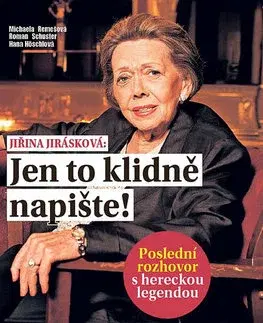 Biografie - ostatné Jiřina Jirásková: Jen to klidně napište! - Michaela Remešová,Hana Höschlová,Roman Schuster