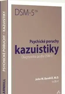 Psychológia, etika, logika Psychické poruchy kazuistiky - John W. Barnhill