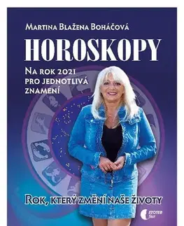 Astrológia, horoskopy, snáre Horoskopy na rok 2021 - Martina Blažena Boháčová