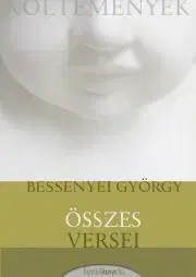 Svetová beletria Bessenyei György összes versei - György Bessenyei