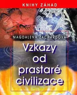 Svetové dejiny, dejiny štátov Vzkazy od prastaré civilizace - Magdalena Zachardová