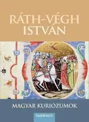 Literárna veda, jazykoveda Magyar kuriózumok - István Ráth-Végh