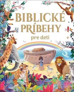 Náboženská literatúra pre deti Biblické príbehy pre deti - Kolektív autorov