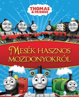 Rozprávky Thomas & Friends - Mesék hasznos mozdonyokról