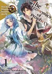 Sci-fi a fantasy The Economics of Prophecy: Volume 1 - . Norafukurou