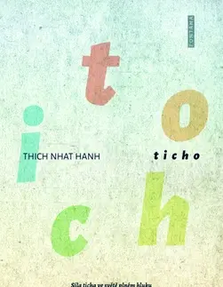 Ezoterika - ostatné Ticho - Thich Nhat Hanh
