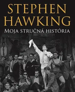 Biografie - ostatné Moja stručná história - Stephen Hawking