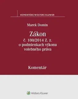 Zákony, zbierky zákonov Zákon č. 180/2014 Z.z. o podmienkach výkonu volebného práva - Marek Domin
