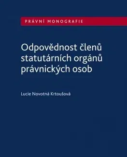 Právo ČR Odpovědnost členů statutárních orgánů právnických osob - Lucie Novotná Krtoušová