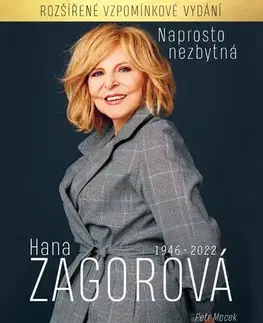 Film, hudba Naprosto nezbytná Hana Zagorová 1946-2022 (rozšířené vzpomínkové vydání) - Petr Macek