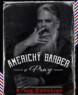 Biografie - ostatné Americký barber v Praze - Kraig Casebier