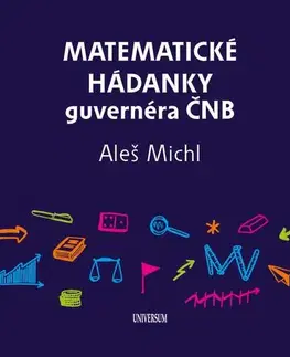 Krížovky, hádanky, hlavolamy Matematické hádanky guvernéra ČNB - Aleš Michl