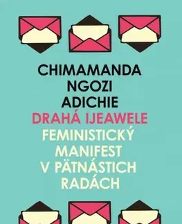 Eseje, úvahy, štúdie Drahá Ijeawele - Feministický manifest v pätnástich radách - Chimamanda Ngozi Adichie