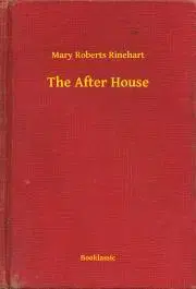 Svetová beletria The After House - Mary Roberts Rinehart