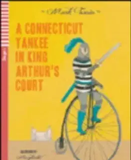 V cudzom jazyku Teen Eli Readers - English: A Conneticut Yankee in King Arthur's Court + CD - Mark Twain
