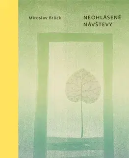Slovenská poézia Neohlásené návštevy (výber z poézie) - Miroslav Brück
