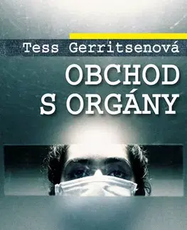 Detektívky, trilery, horory Obchod s orgány - Tess Gerritsen,Věnceslava Lexová