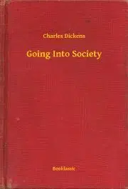 Svetová beletria Going Into Society - Charles Dickens