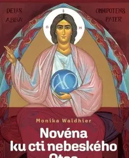Kresťanstvo Novéna ku cti nebeského Otca - Monika Waldhier