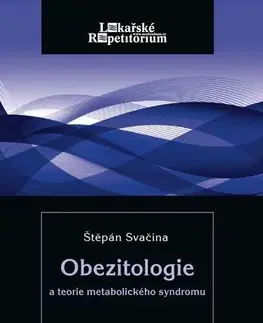 Medicína - ostatné Obezitologie a teorie metaboického syndromu - Štěpán Svačina
