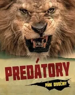 Príroda Predátory – Páni divočiny - Kolektív autorov