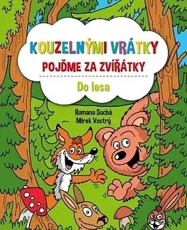 Pre predškolákov Kouzelnými vrátky pojďme za zvířátky - Do lesa - Romana Suchá,Mirek Vostrý