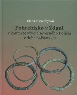 Archeológia, genealógia a heraldika Pohrebisko v Ždani - Elena Miroššayová