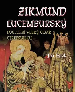 História Zikmund Lucemburský - Jiří Bílek