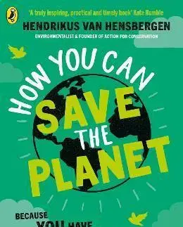 Geografia, svet How You Can Save the Planet - Hendrikus van Hensbergen,Robert Macfarlane