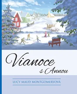 Pre dievčatá Vianoce s Annou, 4. vydanie - Lucy Maud Montgomery