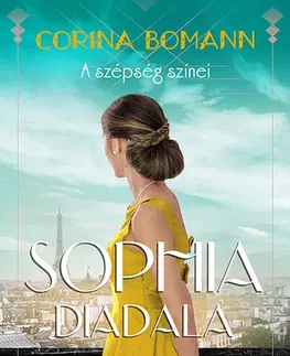 Romantická beletria A szépség színei 3: Sophia diadala - Corina Bomannová,Eszter Péntek