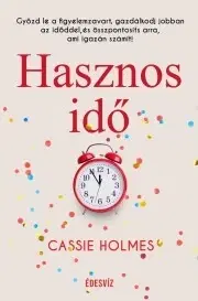 Zdravie, životný štýl - ostatné Hasznos idő - Cassie Holmes