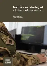 Politológia Taktikák és stratégiák a kiberhadviselésben - Krasznay Csaba