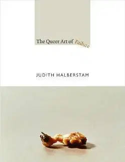 Rozvoj osobnosti The Queer Art of Failure - Jack Halberstam